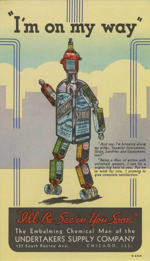 Figure 3 — An ink blotter from the Undertakers Supply Company of South Racine Avenue, Chicago — "I'm on my way… I'll Be See'in You Soon," the Embalming Chemical Man built entirely out of fluid bottles. Trade …