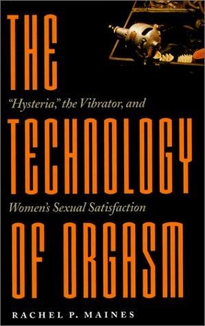 Figure 2 — The cover of Rachel Maines' "The Technology of Orgasm" (Johns Hopkins University Press, 1998) — an award-winning book whose central claim was later found by Lieberman & Schatzberg (2018) to be unsu…