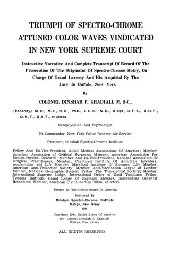 Figure 2 — The title page of Ghadiali's own account of the 1931 case, "Triumph of Spectro-Chrome: Attuned Color Waves Vindicated in New York Supreme Court," which reprinted the trial transcript and treated th…